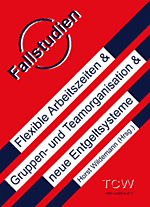 Flexible Arbeitszeiten & Gruppen- und Teamorganisation & neue Entgeltsysteme