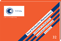 Total Productive Maintenance Leitfaden f�r ein integriertes Instandhaltungsmanagement