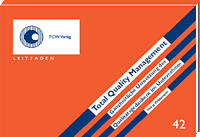 Total Quality Management Ganzheitliche Umsetzung des Qualit�tsgedankens im Unternehmen
