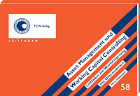 Asset Management und Working Capital Controlling Leitfaden zur Wertsteigerung von Unternehmen Asset Management und Working Capital Controlling Leitfaden zur Wertsteigerung von Unternehmen