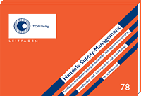 Handels-Supply-Management Leitfaden zur �bertragung industrieller Managementkonzepte, -methoden und -instrumente auf den Handel