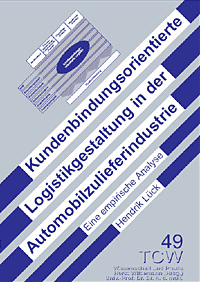Kundenbindungsorientierte Logistikgestaltung in der Automobilzulieferindustrie Eine empirische Analyse Kundenbindungsorientierte Logistikgestaltung in der Automobilzulieferindustrie Eine empirische Analyse