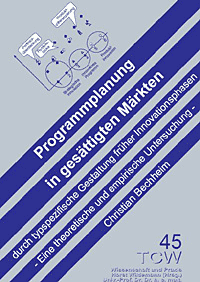 Programmplanung in ges�ttigten M�rkten durch typspezifische Gestaltung fr�her Innovationsphasen Eine theoretische und empirische Untersuchung