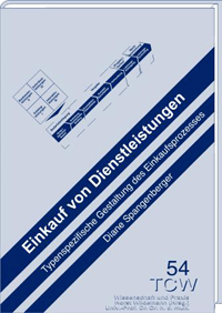 Einkauf von Dienstleistungen Typenspezifische Gestaltung des Einkaufsprozesses Einkauf von Dienstleistungen Typenspezifische Gestaltung des Einkaufsprozesses