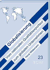 Globalisierung Vom nationalen Qualitätsexporteur zum globalen Unternehmen