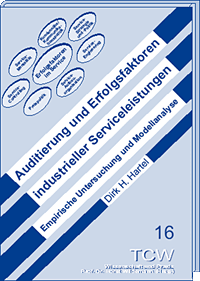 Auditierung und Erfolgsfaktoren industrieller Serviceleistungen Empirische Untersuchung und Modellanalyse