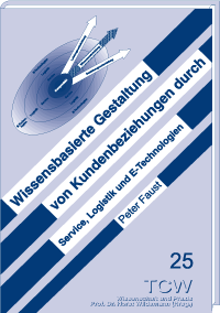 Gestaltung von Kundenbeziehung Wissensbasierte Gestaltung von Kundenbeziehungen durch Service, Logistik und E-Technologien