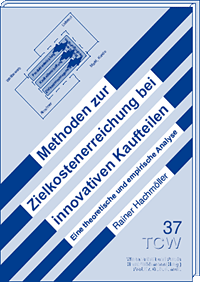 Methoden zur Zielkostenerreichung bei innovativen Kaufteilen Eine theoretische und empirische Untersuchung