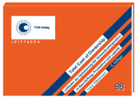 Total Cost of Ownership Leitfaden zur Optimierung der Gesamtkostenposition in Beschaffung, Produktion und Logistik