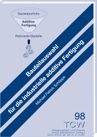 Bauteilauswahl für die industrielle additive Fertigung 